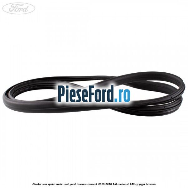 Cheder usa spate model SWB Ford Tourneo Connect 2013-2018 1.6 EcoBoost 150 cp JQGA benzina