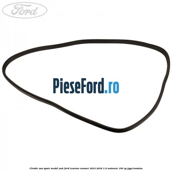 Cheder usa spate model SWB Ford Tourneo Connect 2013-2018 1.6 EcoBoost 150 cp JQGA benzina