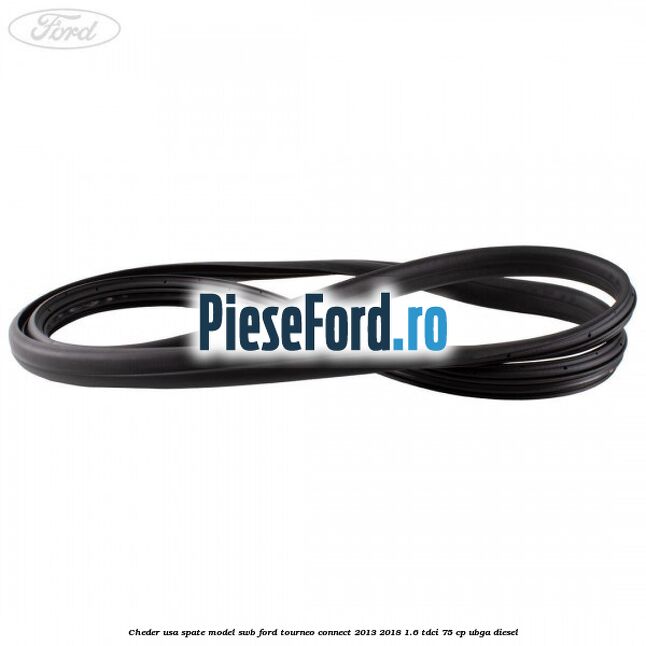 Cheder usa spate model SWB Ford Tourneo Connect 2013-2018 1.6 TDCi 75 cp UBGA diesel