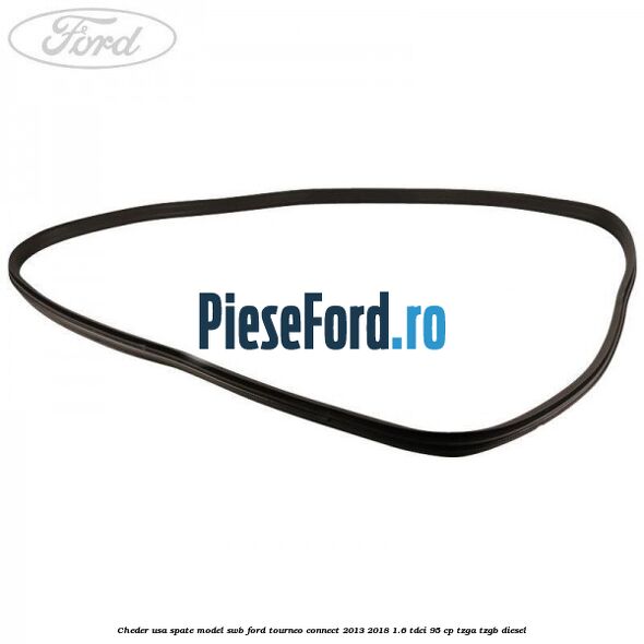 Cheder usa spate model SWB Ford Tourneo Connect 2013-2018 1.6 TDCi 95 cp TZGA, TZGB diesel