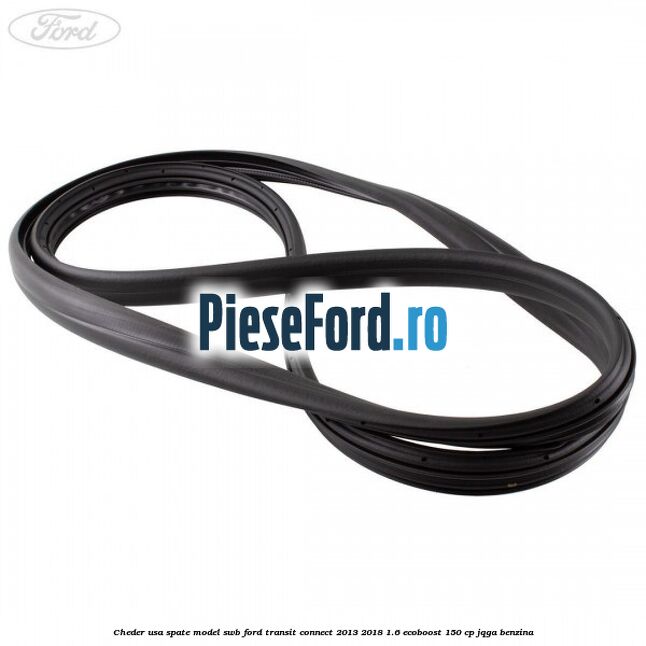 Cheder usa spate model SWB Ford Transit Connect 2013-2018 1.6 EcoBoost 150 cp JQGA benzina