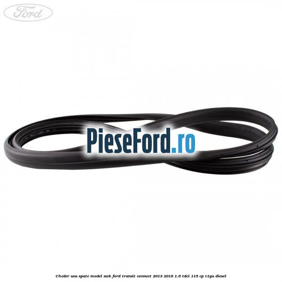 Cheder usa spate model SWB Ford Transit Connect 2013-2018 1.6 TDCi 115 cp T1GA diesel