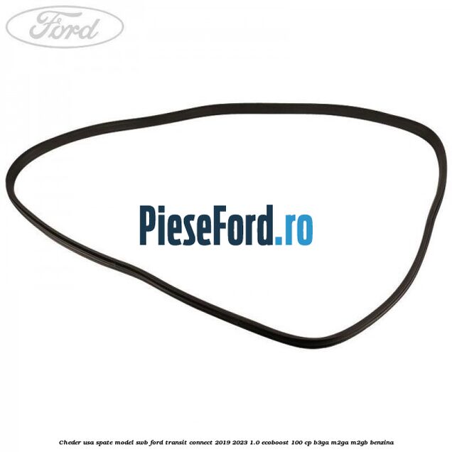 Cheder usa spate model SWB Ford Transit Connect 2019-2023 1.0 EcoBoost 100 cp B3GA, M2GA, M2GB benzina