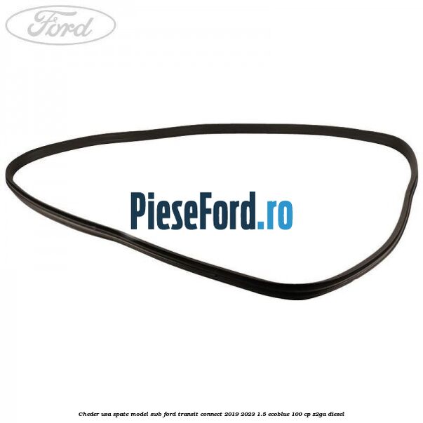 Cheder usa spate model SWB Ford Transit Connect 2019-2023 1.5 EcoBlue 100 cp Z2GA diesel