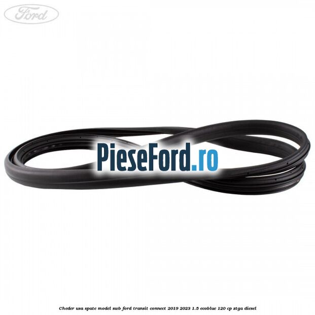 Cheder usa spate model SWB Ford Transit Connect 2019-2023 1.5 EcoBlue 120 cp ZTGA diesel