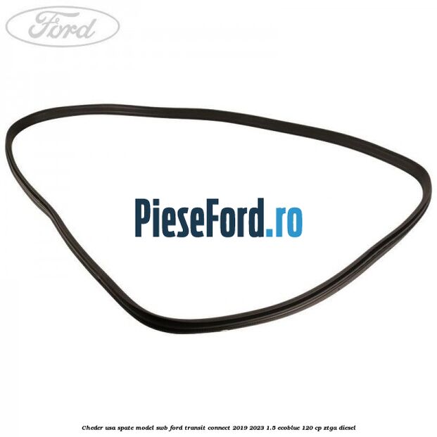 Cheder usa spate model SWB Ford Transit Connect 2019-2023 1.5 EcoBlue 120 cp ZTGA diesel