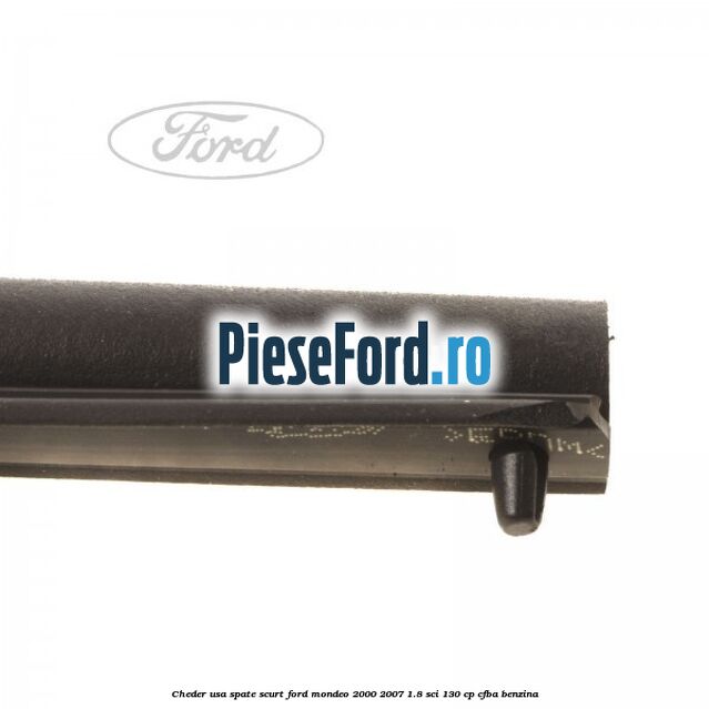 Cheder usa spate scurt Ford Mondeo 2000-2007 1.8 SCi 130 cp