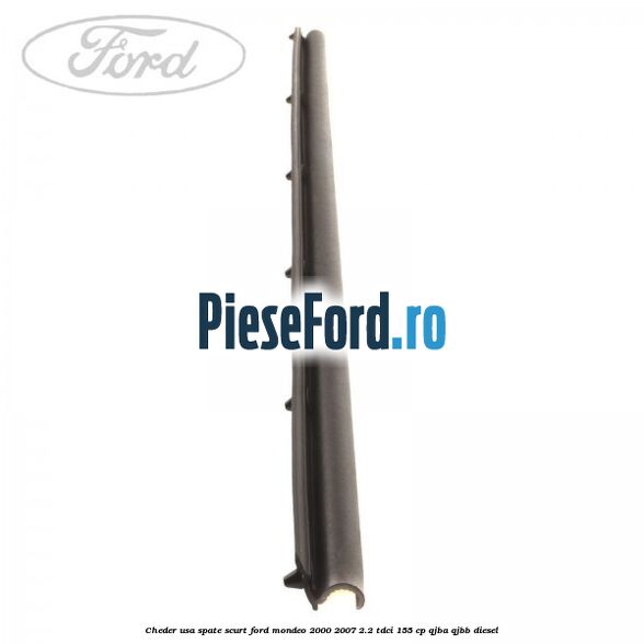 Cheder usa spate scurt Ford Mondeo 2000-2007 2.2 TDCi 155 cp QJBA, QJBB diesel
