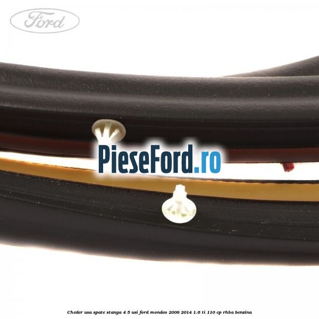 Cheder usa spate stanga 4/5 usi Ford Mondeo 2008-2014 1.6 Ti 110 cp RHBA benzina