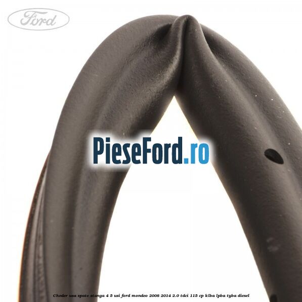 Cheder usa spate stanga 4/5 usi Ford Mondeo 2008-2014 2.0 TDCi 115 cp KLBA, LPBA, TYBA diesel