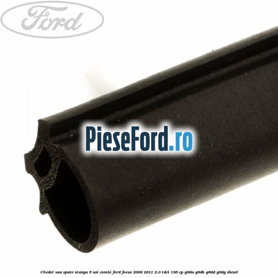 Cheder usa spate stanga 5 usi combi Ford Focus 2008-2011 2.0 TDCi 136 cp G6DA, G6DB, G6DD, G6DG diesel
