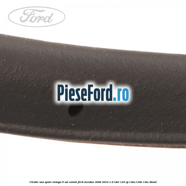 Cheder usa spate stanga 5 usi combi Ford Mondeo 2008-2014 1.6 TDCi 115 cp T1BA, T1BB, T1BC diesel