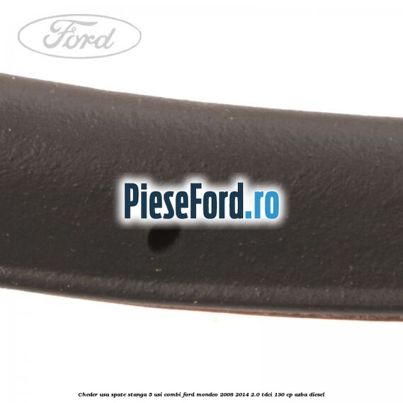Cheder usa spate stanga 5 usi combi Ford Mondeo 2008-2014 2.0 TDCi 130 cp AZBA diesel