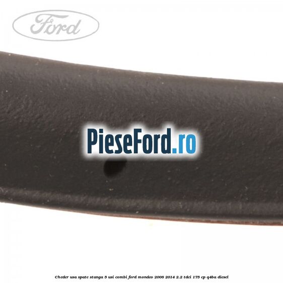 Cheder usa spate stanga 5 usi combi Ford Mondeo 2008-2014 2.2 TDCi 175 cp Q4BA diesel