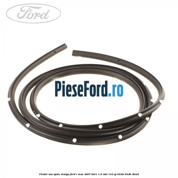 Cheder usa spate stanga Ford C-Max 2007-2011 1.8 TDCi 115 cp KKDA, KKDB diesel