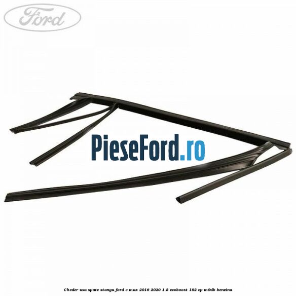 Cheder usa spate stanga Ford C-Max 2016-2020 1.5 EcoBoost 182 cp M9DB benzina