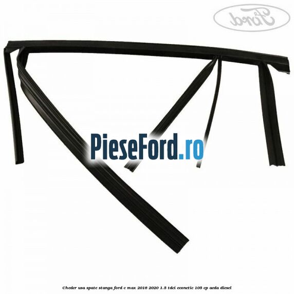 Cheder usa spate stanga Ford C-Max 2016-2020 1.5 TDCi ECOnetic 105 cp AEDA diesel