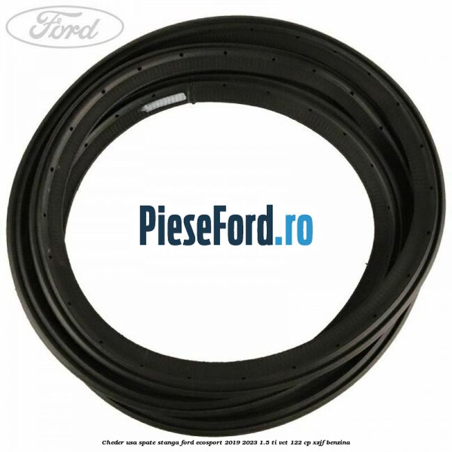 Cheder usa spate stanga Ford EcoSport 2019-2023 1.5 Ti-VCT 122 cp XZJF benzina