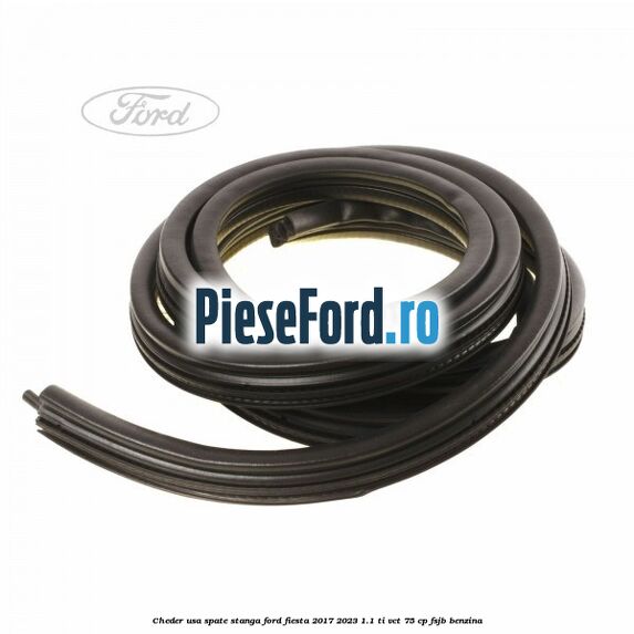Cheder usa spate stanga Ford Fiesta 2017-2023 1.1 Ti-VCT 75 cp FSJB benzina