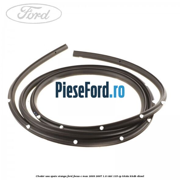 Cheder usa spate stanga Ford Focus C-Max 2003-2007 1.8 TDCi 115 cp KKDA, KKDB diesel