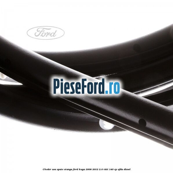 Cheder usa spate stanga Ford Kuga 2008-2012 2.0 TDCI 140 cp UFDA diesel