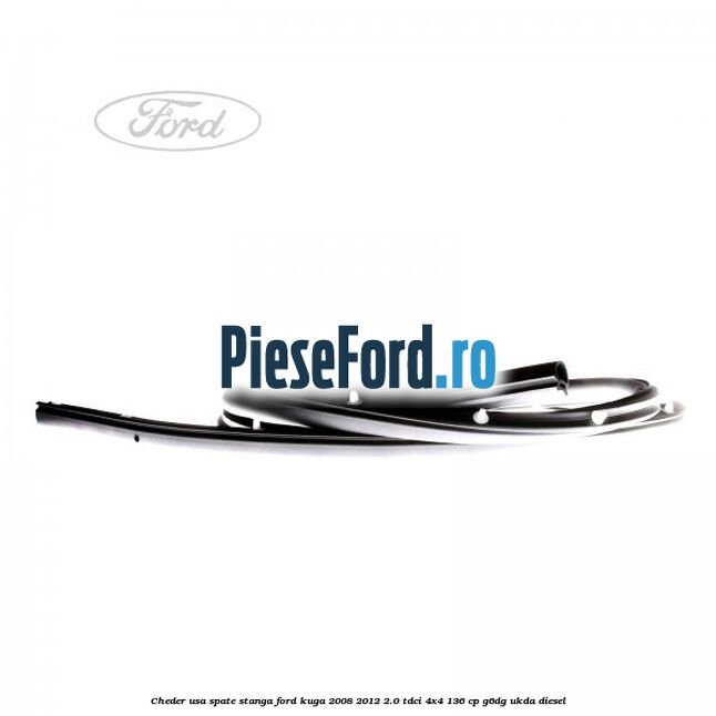 Cheder usa spate stanga Ford Kuga 2008-2012 2.0 TDCi 4x4 136 cp G6DG, UKDA diesel