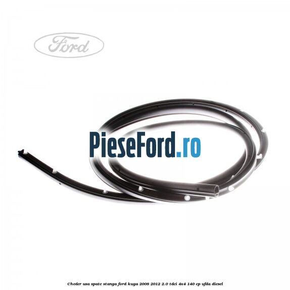 Cheder usa spate stanga Ford Kuga 2008-2012 2.0 TDCI 4x4 140 cp UFDA diesel