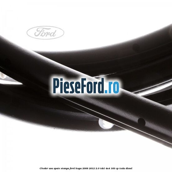 Cheder usa spate stanga Ford Kuga 2008-2012 2.0 TDCI 4x4 163 cp Cheder usa spate stanga Ford Kuga 2008-2012 2.0 TDCI 4x4 163 cp TXDA diesel