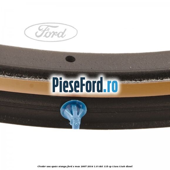 Cheder usa spate stanga Ford S-Max 2007-2014 1.6 TDCi 115 cp T1WA, T1WB diesel