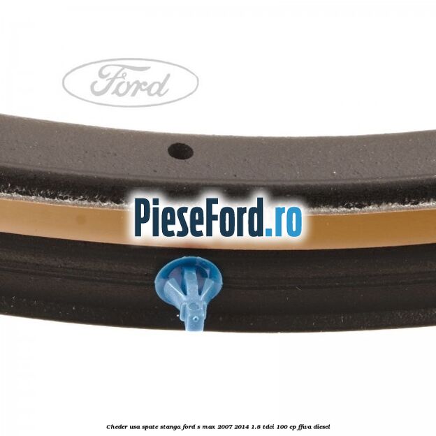 Cheder usa spate stanga Ford S-Max 2007-2014 1.8 TDCi 100 cp Cheder usa spate stanga Ford S-Max 2007-2014 1.8 TDCi 100 cp FFWA diesel