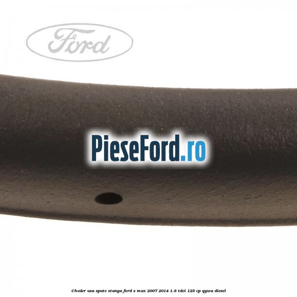 Cheder usa spate stanga Ford S-Max 2007-2014 1.8 TDCi 125 cp Cheder usa spate stanga Ford S-Max 2007-2014 1.8 TDCi 125 cp QYWA diesel