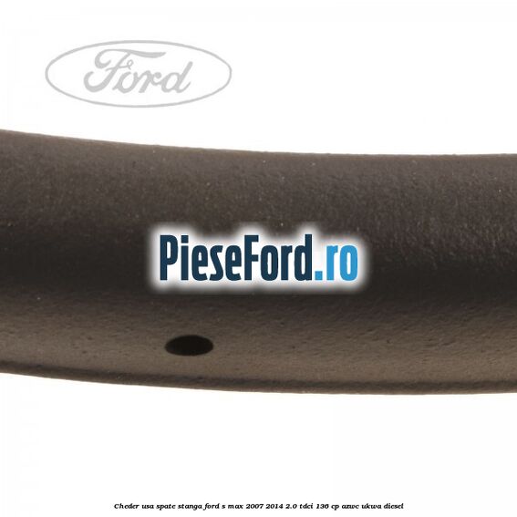 Cheder usa spate stanga Ford S-Max 2007-2014 2.0 TDCi 136 cp AZWC, UKWA diesel