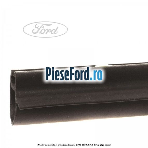 Cheder, usa spate stanga Ford Transit 2000-2006 2.0 DI 86 cp F3FA diesel