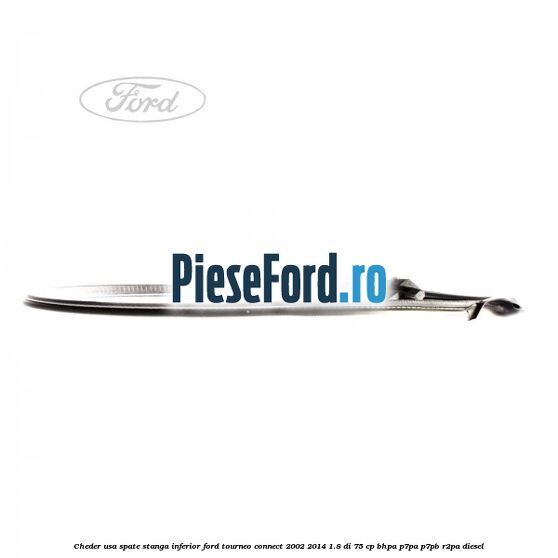Cheder usa spate stanga inferior Ford Tourneo Connect 2002-2014 1.8 Di 75 cp BHPA, P7PA, P7PB, R2PA diesel