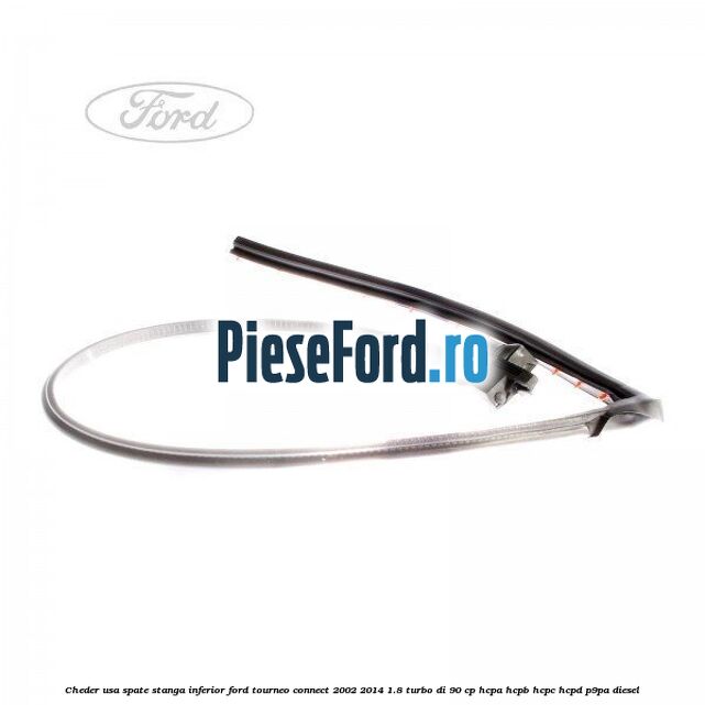 Cheder usa spate stanga inferior Ford Tourneo Connect 2002-2014 1.8 Turbo Di 90 cp HCPA, HCPB, HCPC, HCPD, P9PA diesel