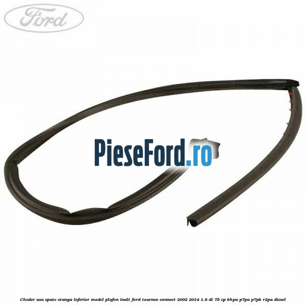 Cheder usa spate stanga inferior model plafon inalt Ford Tourneo Connect 2002-2014 1.8 Di 75 cp BHPA, P7PA, P7PB, R2PA diesel