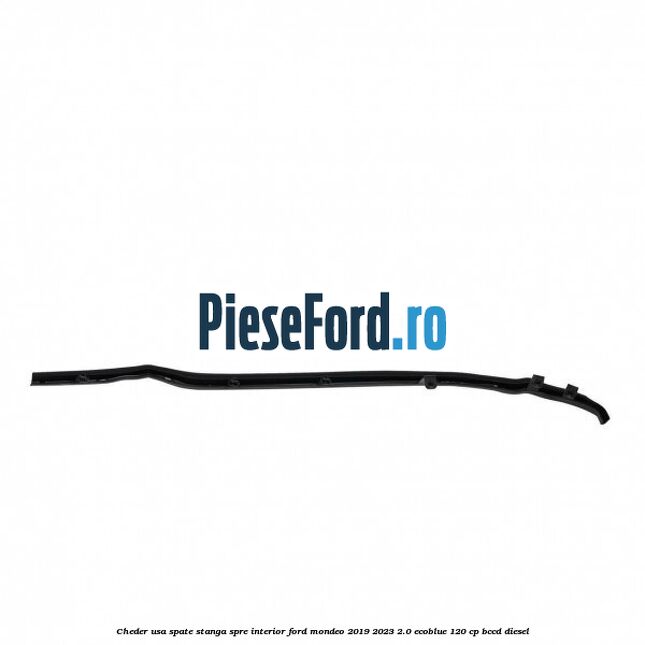 Cheder usa spate stanga spre interior Ford Mondeo 2019-2023 2.0 EcoBlue 120 cp BCCD diesel