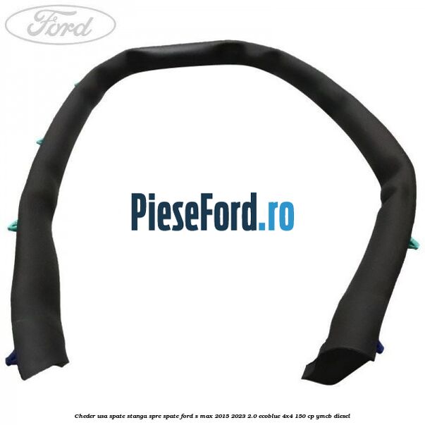 Cheder usa spate stanga spre spate Ford S-Max 2015-2023 2.0 EcoBlue 4x4 150 cp YMCB diesel