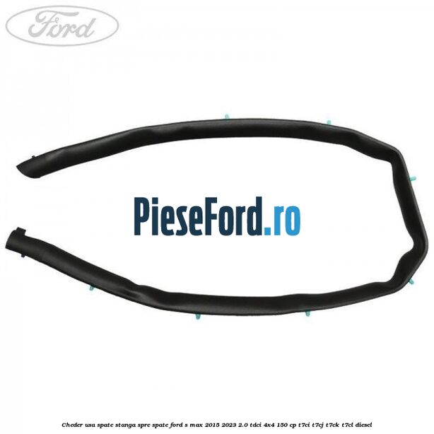 Cheder usa spate stanga spre spate Ford S-Max 2015-2023 2.0 TDCi 4x4 150 cp T7CI, T7CJ, T7CK, T7CL diesel