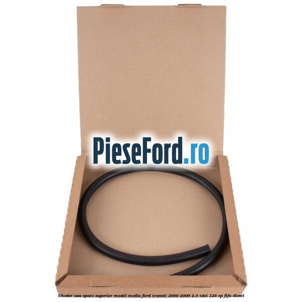 Cheder usa spate superior model mediu Ford Transit 2000-2006 2.0 TDCi 125 cp FIFA diesel