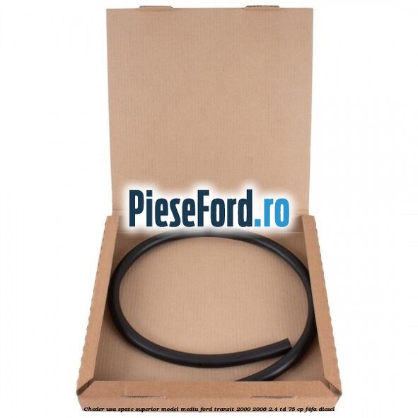 Cheder usa spate superior model mediu Ford Transit 2000-2006 2.4 TD 75 cp Cheder usa spate superior model mediu Ford Transit 2000-2006 2.4 TD 75 cp F4FA diesel