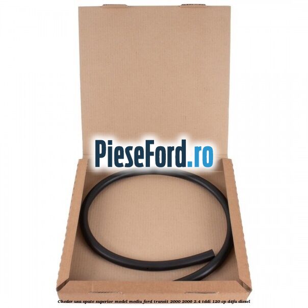 Cheder usa spate superior model mediu Ford Transit 2000-2006 2.4 TDdi 120 cp Cheder usa spate superior model mediu Ford Transit 2000-2006 2.4 TDdi 120 cp D4FA diesel