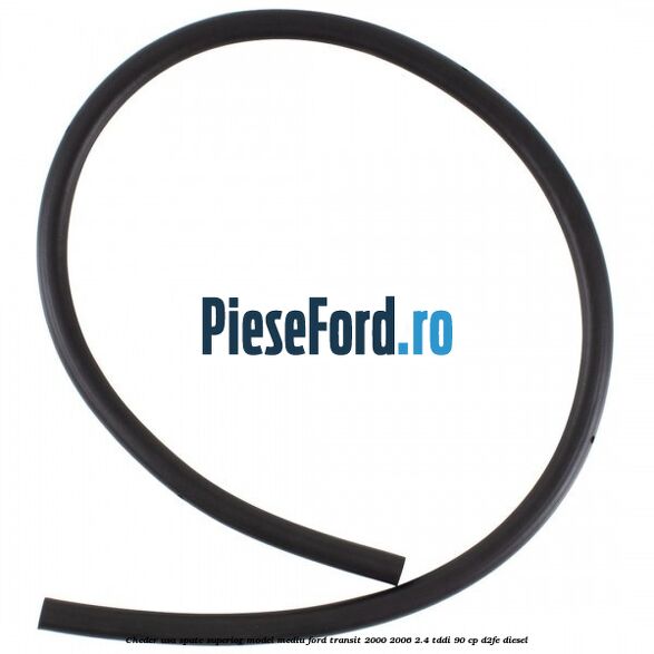 Cheder usa spate superior model mediu Ford Transit 2000-2006 2.4 TDdi 90 cp D2FE diesel
