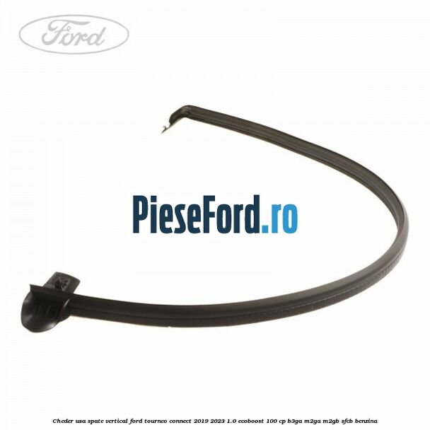 Cheder usa spate vertical Ford Tourneo Connect 2019-2023 1.0 EcoBoost 100 cp B3GA, M2GA, M2GB, SFCB benzina
