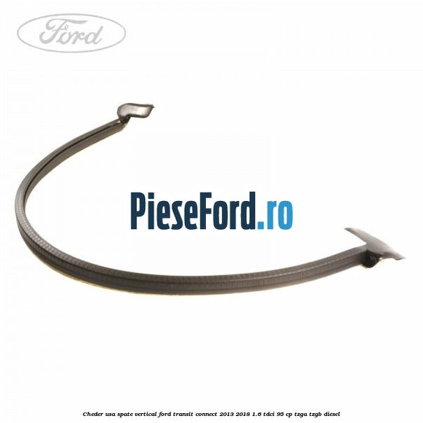Cheder usa spate vertical Ford Transit Connect 2013-2018 1.6 TDCi 95 cp TZGA, TZGB diesel