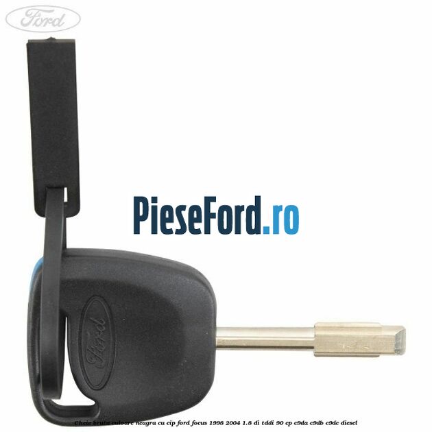 Cheie bruta culoare neagra cu cip Ford Focus 1998-2004 1.8 DI/TDDi 90 cp C9DA, C9DB, C9DC diesel