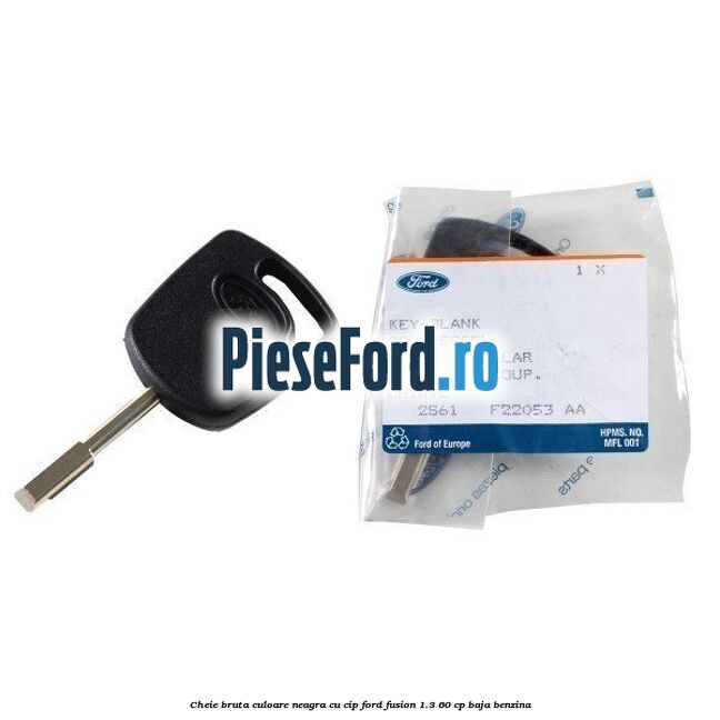 Cheie bruta culoare neagra cu cip Ford Fusion 1.3 60 cp