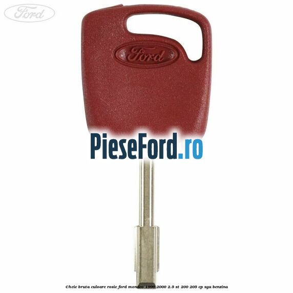 Cheie bruta culoare rosie Ford Mondeo 1996-2000 2.5 ST 200 205 cp SGA benzina