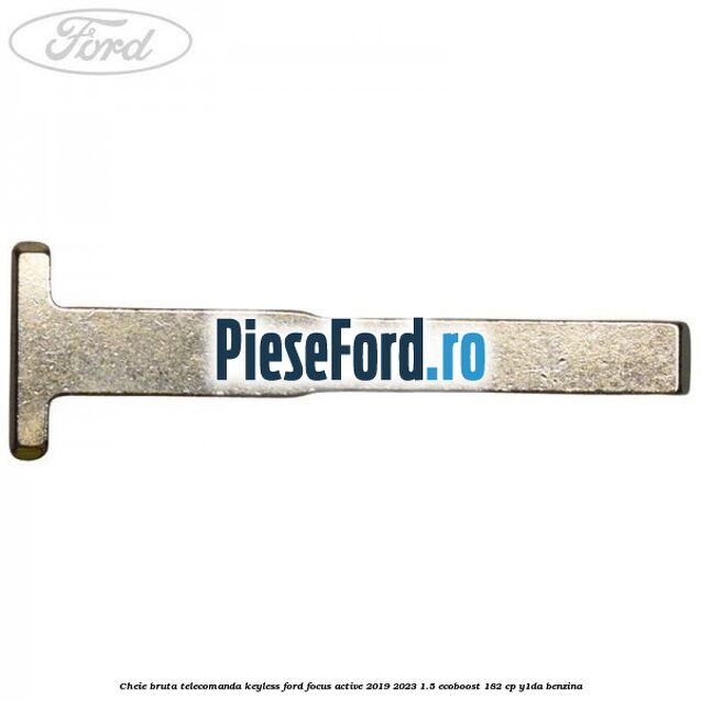 Cheie bruta telecomanda keyless Ford Focus Active 2019-2023 1.5 EcoBoost 182 cp Y1DA benzina