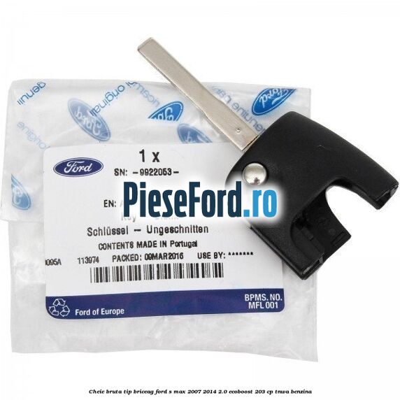 Cheie bruta tip briceag Ford S-Max 2007-2014 2.0 EcoBoost 203 cp TNWA benzina